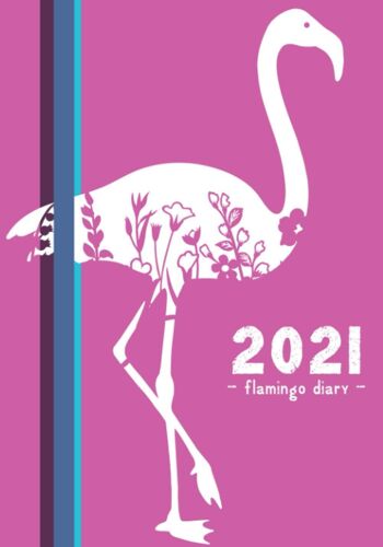 Flamingo Diary 2021: Flamingo 2021 Planner: With A Week Per Page, 7 By 10 Inches, With Sections For 'priorities', 'to Do' Lists And 'notes'