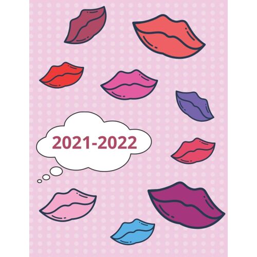 2021-2022 18 Months Planner: Calendar Weekly Monthly Daily Organizer Schedule Student Teacher With Mouth Lipstick Journal