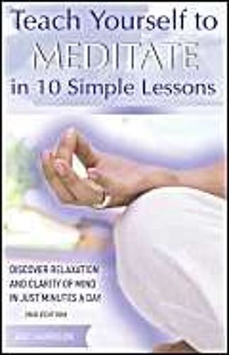 Teach Yourself To Meditate In 10 Simple Lessons