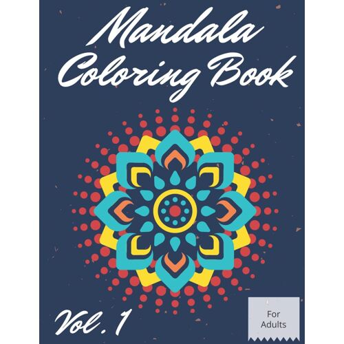 Mandala Coloring Book Vol.1: Mandala Art Adult Coloring Book
