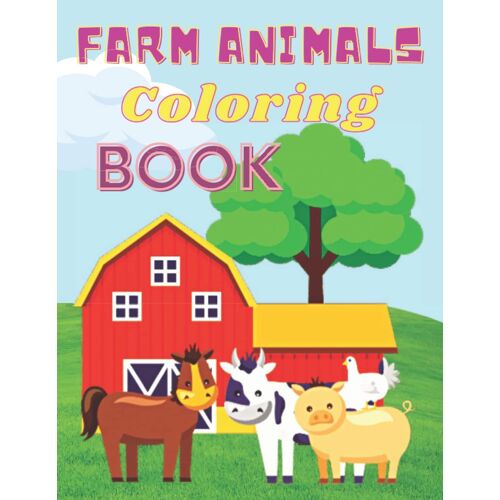 Farm Animals Coloring Book: An Adult Coloring Book With Farm Animals, Beautiful Scenes For Relaxation