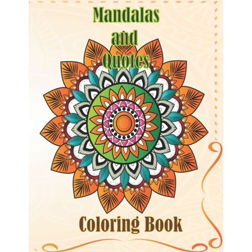 Mandala Coloring Book For Adults With Quotes: Adult Coloring Book Mandala Designs Inspirational Quotes: 57 Beautiful Mandala Designs For Relaxation And Stress Relief, Travel Size Adult Coloring Books