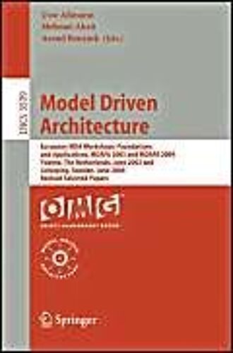 Model Driven Architecture: European Mda Workshops: Foundations And Applications, Mdafa 2003 And Mdafa 2004, Twente, The Netherlands, June 26-27, 2003, ... / Programming And Software Engineering)