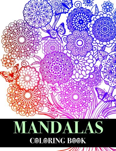 Paint Me! Mandalas Coloring Book: A Perfect Book With Amazing Illustrations Of Unique Mandalas For Teens And Adult To Boost Creativity And Imagination