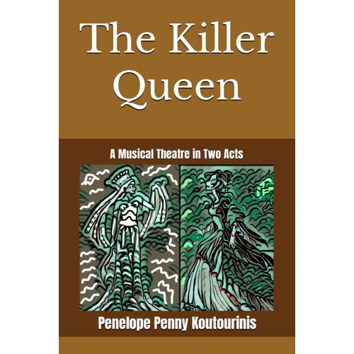 The Killer Queen: A Musical Theatre In Two Acts