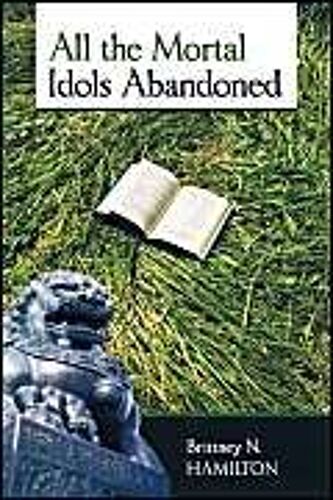 All The Mortal Idols Abandoned