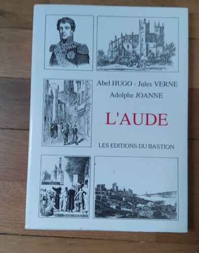 L’Aude - A. Hugo, J. Verne, A. Jeanne - Éditions Du Bastion