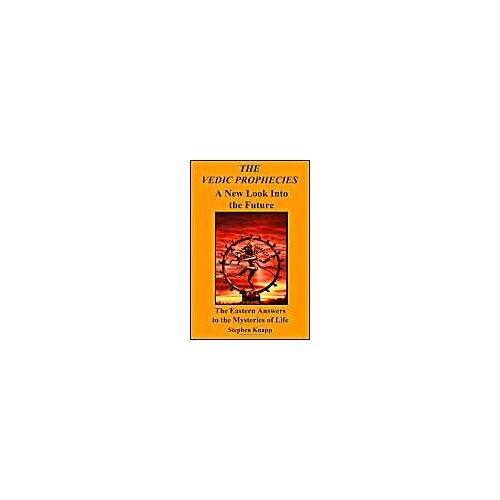 The Vedic Prophecies: A New Look Into The Future