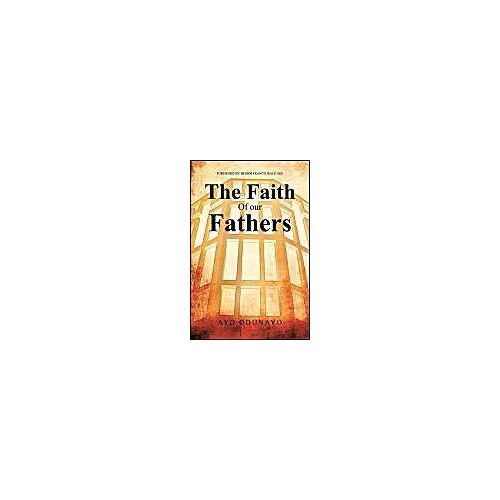 Odunayo, A: Faith Of Our Fathers