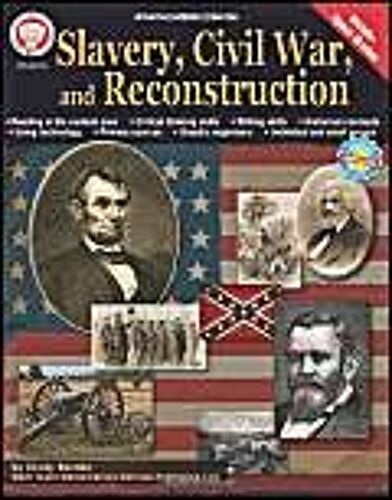 Slavery, Civil War, And Reconstruction, Grades 6 - 12