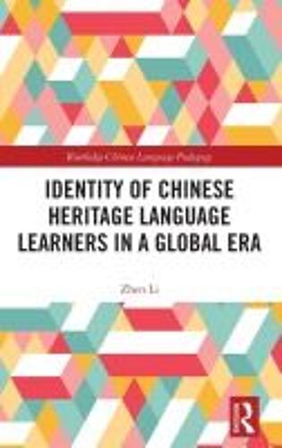 Identity Of Chinese Heritage Language Learners In A Global Era