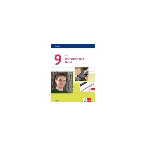 Auer Wirtschaft Und Beruf 9. Schülerbuch Regelklasse Und M-Zug Klasse 9. Ausgabe Bayern
