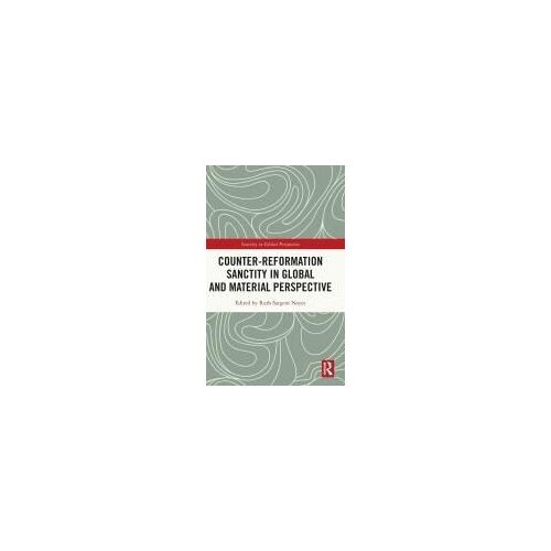 Counter-Reformation Sanctity In Global And Material Perspective