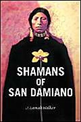 Walker, J: Shamans Of San Damiano