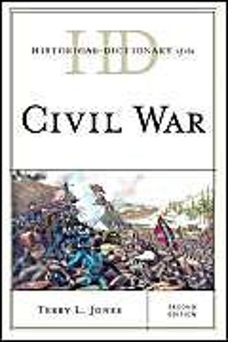 Historical Dictionary Of The Civil War
