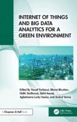 Internet Of Things And Big Data Analytics For A Green Environment