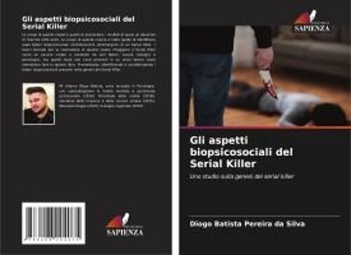 Gli Aspetti Biopsicosociali Del Serial Killer