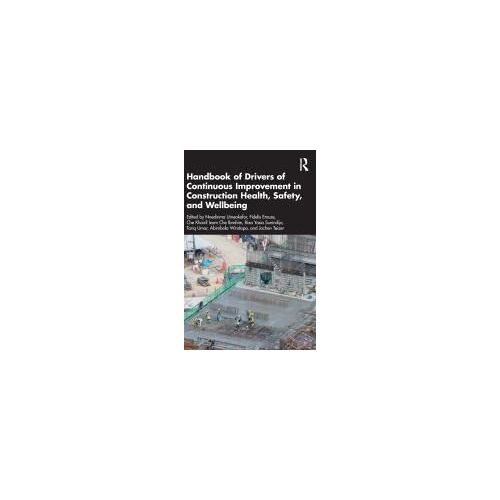 Handbook Of Drivers Of Continuous Improvement In Construction Health, Safety, And Wellbeing
