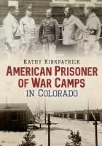 American Prisoner Of War Camps In Colorado