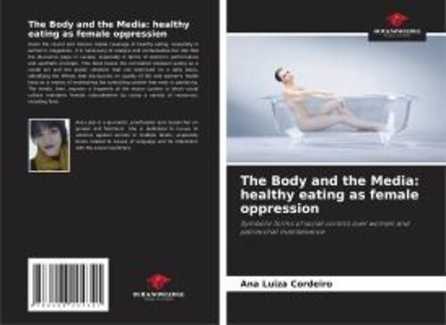The Body And The Media: Healthy Eating As Female Oppression