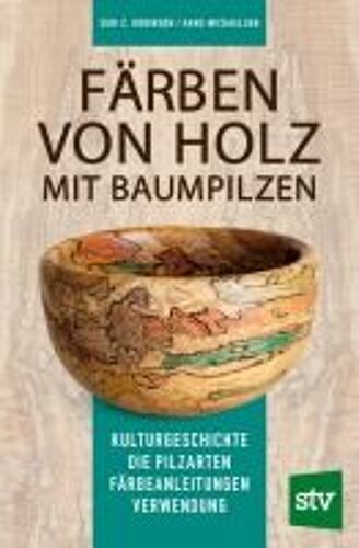 Färben Von Holz Mit Baumpilzen
