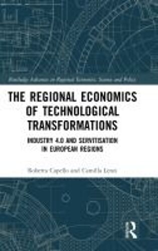 The Regional Economics Of Technological Transformations