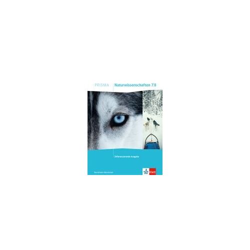 Prisma Naturwissenschaften 7/8. Schulbuch Klasse 7/8. Differenzierende Ausgabe Nordrhein-Westfalen