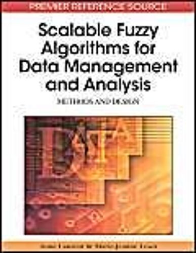 Scalable Fuzzy Algorithms For Data Management And Analysis