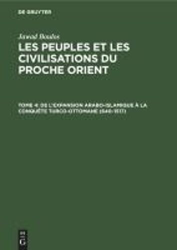 De L'expansion Arabo-Islamique À La Conquête Turco-Ottomane (640-1517)