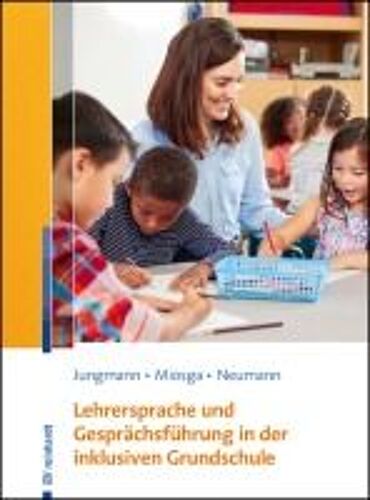 Lehrersprache Und Gesprächsführung In Der Inklusiven Grundschule