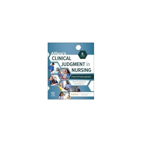 Alfaro's Clinical Judgment In Nursing: A How-To Practice Approach