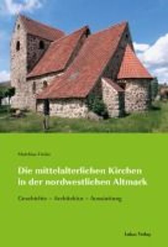 Die Mittelalterlichen Kirchen In Der Nordwestlichen Altmark