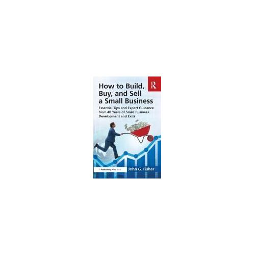 How To Build, Buy, And Sell A Small Business