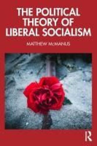 The Political Theory Of Liberal Socialism