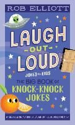 Laugh-Out-Loud: The Big Book Of Knock-Knock Jokes