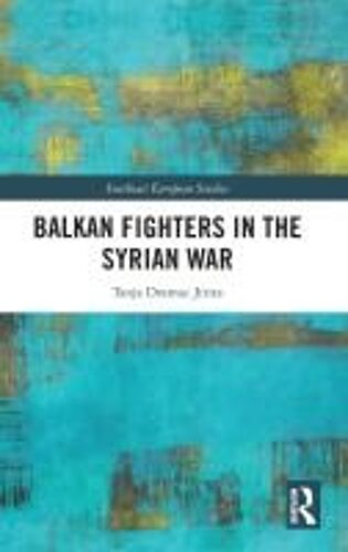 Balkan Fighters In The Syrian War