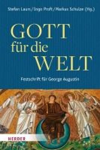 Gott Für Die Welt. Festschrift Für George Augustin