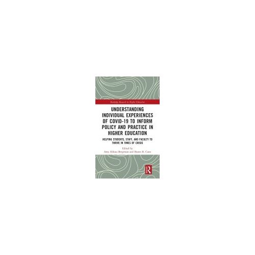 Understanding Individual Experiences Of Covid-19 To Inform Policy And Practice In Higher Education