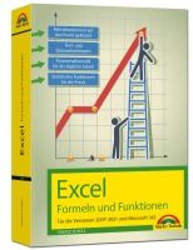 Excel Formeln Und Funktionen Für 2021 Und 365, 2019, 2016, 2013, 2010 Und 2007: - Neueste Version. Topseller Vorauflage: Für Die Versionen 2007 Bis 2021