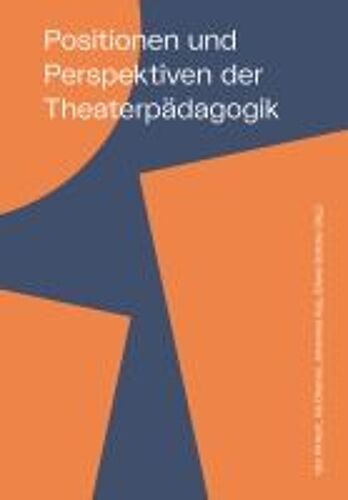 Positionen Und Perspektiven Der Theaterpädagogik