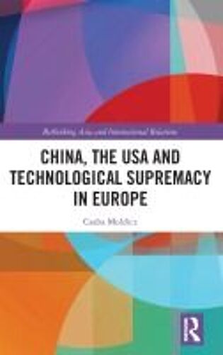 China, The Usa And Technological Supremacy In Europe