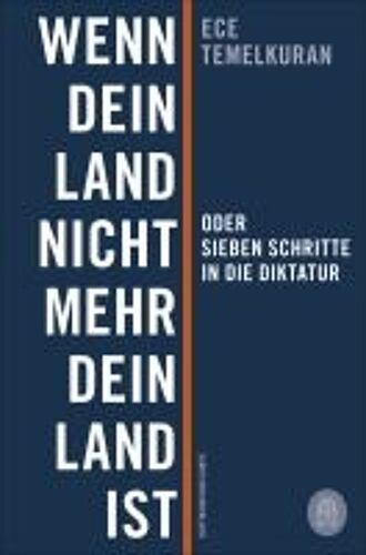 Wenn Dein Land Nicht Mehr Dein Land Ist Oder Sieben Schritte In Die Diktatur