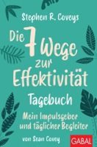 Stephen R. Coveys Die 7 Wege Zur Effektivität - Tagebuch