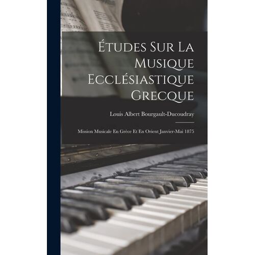 Études Sur La Musique Ecclésiastique Grecque