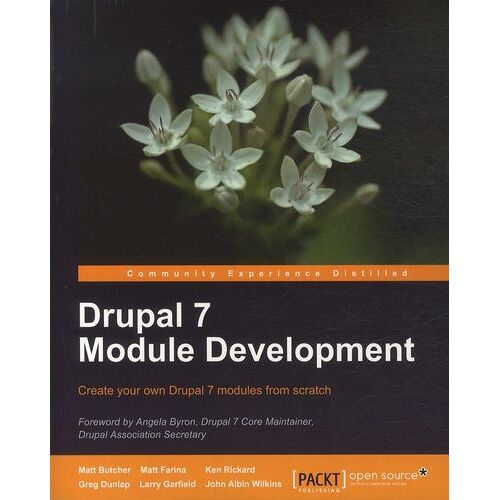 Drupal 7 Module Development - Create Your Own Drupal 7 Modules From Scratch