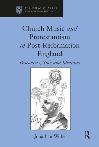 Church Music And Protestantism In Post-Reformation England