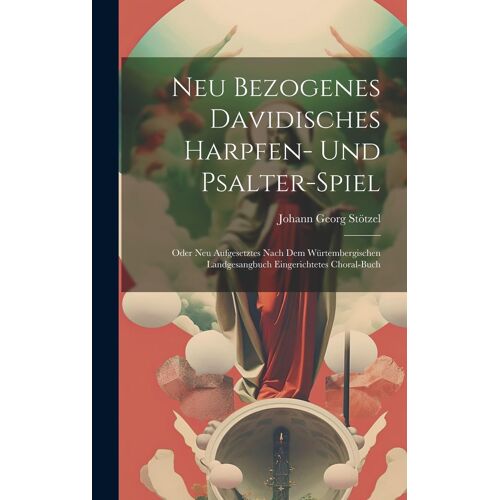 Neu Bezogenes Davidisches Harpfen- Und Psalter-Spiel
