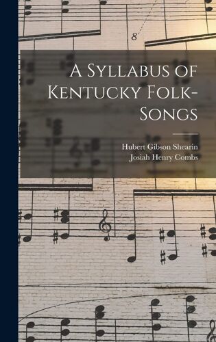 A Syllabus Of Kentucky Folk-Songs