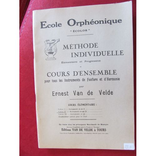 Ecole Orphéonique - Méthodes Individuelles - Cours D'ensemble Pour Tous Les Instruments De Fanfare Et D'harmonie - Cahier 2 Instruments En Mib Ernest Van De Velde