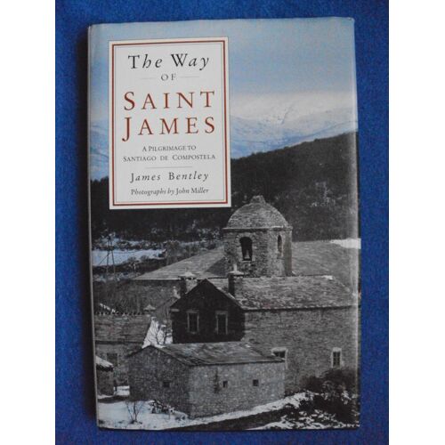 The Way Of St. James: Pilgrimage To Santiago De Compostela